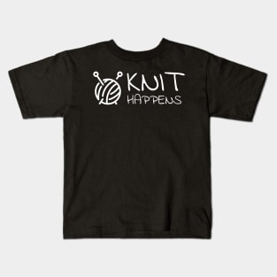 Knit Happens Shirt Grandma Knitting gift Kids T-Shirt
